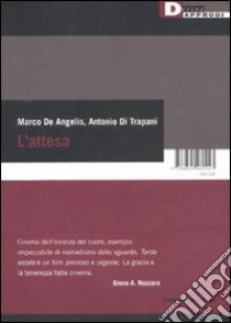 L'attesa. Con DVD libro di De Angelis Marco; Di Trapani Antonio