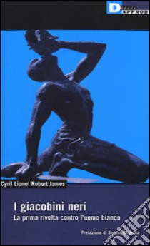 I giacobini neri libro di James Cyril Lionel Robert