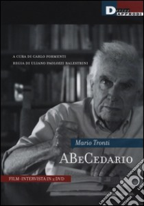 Abecedario. Con 2 DVD libro di Tronti Mario; Formenti C. (cur.)