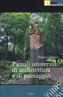 Piccoli universali di architettura del paesaggio libro di Zagari Franco