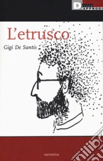 L'etrusco libro di De Santis Gigi