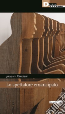 Lo spettatore emancipato libro di Rancière Jacques; Mansella D. (cur.)