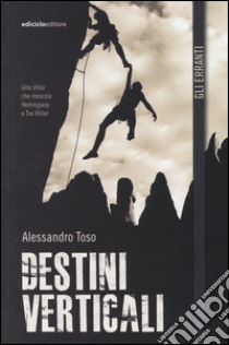 Destini verticali libro di Toso Alessandro