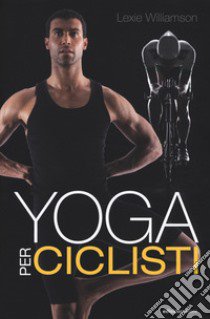 Yoga per ciclisti libro di Williamson Lexie