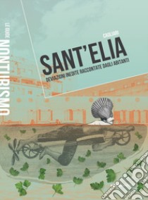 Sant'Elia Cagliari. Deviazioni inedite raccontate dagli abitanti libro