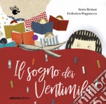 Il sogno dei ventimila libro di Beinat Sara; Pagnucco Federica