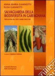 Salvaguardia della biodiversità in Garfagnana libro di Giannotti Anna M.; Giannetti Elisa; Fiorani F. (cur.)