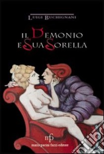 Il demonio e sua sorella libro di Buchignani Luigi