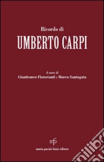 Ricordo di Umberto Capri libro di Fioravanti G. (cur.); Santagata M. (cur.)