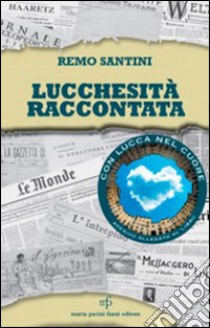 Lucchesità raccontata libro di Santini Remo