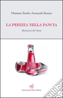 La perizia nella pancia libro di Bonino Massimo Emilio Armando