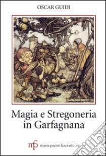 Magia e stregoneria in Garfagnana libro di Guidi Oscar