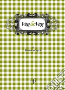 Veg & veg libro di Caprio Eleonora