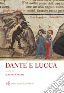 Dante e Lucca libro di Casadei A. (cur.)