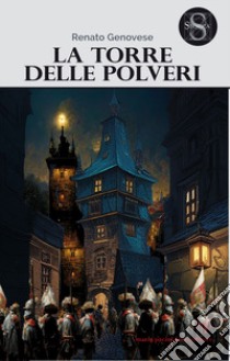 La torre delle polveri libro di Genovese Renato