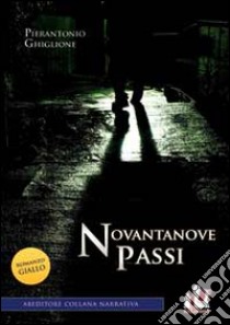 Novantanove passi libro di Ghiglione Pierantonio