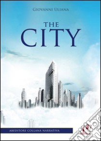 The city libro di Uliana Giovanni