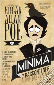 Minima. 7 racconti neri (e uno bizzarro) libro di Poe Edgar Allan