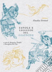 Favole e leggende del Giappone libro di Ferrand Claudius; Tranfici A. (cur.); De Vita G. (cur.)