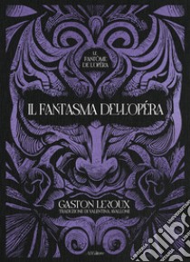 Il fantasma dell'Opera libro di Leroux Gaston