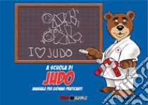 A scuola di judo. Manuale per giovani praticanti. Ediz. italiana e francese libro di Dessì Francesco