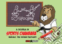 A scuola di sports chanbara. Manuale per giovani praticanti. Ediz. illustrata libro di Dessì Francesco