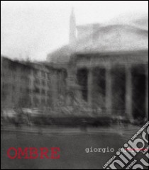 Ombre. Giorgio Cutini. Catalogo della mostra. Ediz. illustrata libro di D'Amico F. (cur.)