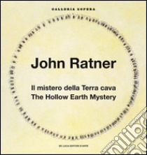 John Ratner. Il mistero della Terra cava-The Hollow Earth Mystery. Ediz. illustrata libro di Primarosa Yuri