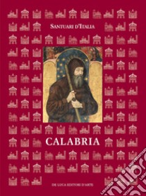 Santuari d'Italia. Calabria libro di Roma G. (cur.); Papparella F. (cur.)