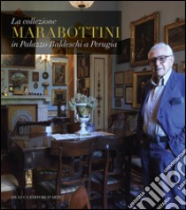 Collezione Alessandro Marabottini. Ediz. illustrata libro