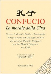 Confucio. La morale della Cina libro di Lo Sardo E. (cur.)