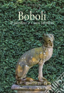 Boboli. Il giardino e i suoi labirinti. Ediz. a colori libro di Angelotti Daniele