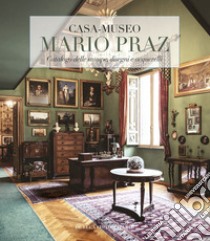 Casa-museo Mario Praz. Catalogo delle stampe, disegni e acquerelli. Ediz. a colori libro di Di Monte M. G. (cur.); Ludovici E. (cur.); Martinez E. (cur.)