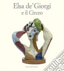 Elsa de' Giorgi e il Circeo. Ediz. illustrata libro di Zileri Dal Verme V. (cur.)