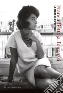 Franca Bettoja Tognazzi. La moda di un'attrice libro