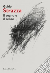 Guido Strazza. Il segno e il senso libro di Murasecchi G. (cur.)