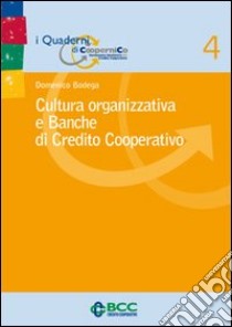 Cultura organizzativa e banche di credito cooperativo libro di Bodega Domenico