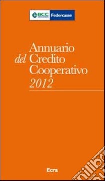 Annuario del Credito cooperativo 2012. Con CD-ROM libro