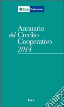 Annuario del Credito cooperativo 2014. Con CD-ROM libro