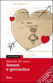 Amore e ginnastica libro di De Amicis Edmondo