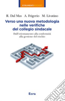 Verso una nuova metodologia nelle verifiche del collegio sindacale libro