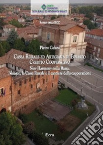 Cassa rurale ed artigianale di Binasco credito cooperativo libro di Cafaro Pietro