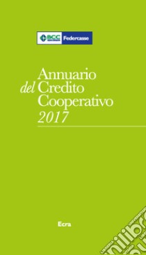 Annuario del Credito Cooperativo 2017 libro di Sagramola Sveva