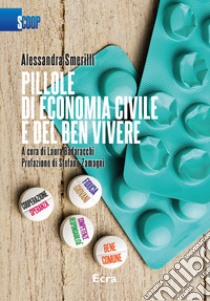 Pillole di economia civile e del ben vivere libro di Smerilli Alessandra; Badaracchi L. (cur.)