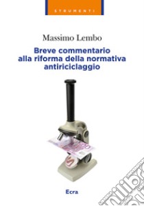 Commentario alla riforma della normativa antiriciclaggio libro di Lembo Massimo