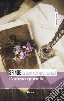 L'anima gemella libro di Codronchi Argeli Eugenia