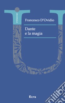 Dante e la magia libro di D'Ovidio Francesco