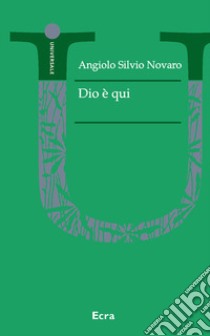 Dio è qui libro di Novaro Angiolo Silvio