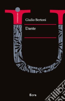 Dante libro di Bertoni Giulio