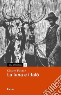 La luna e i falò libro di Pavese Cesare